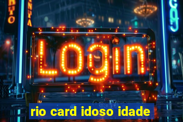 rio card idoso idade